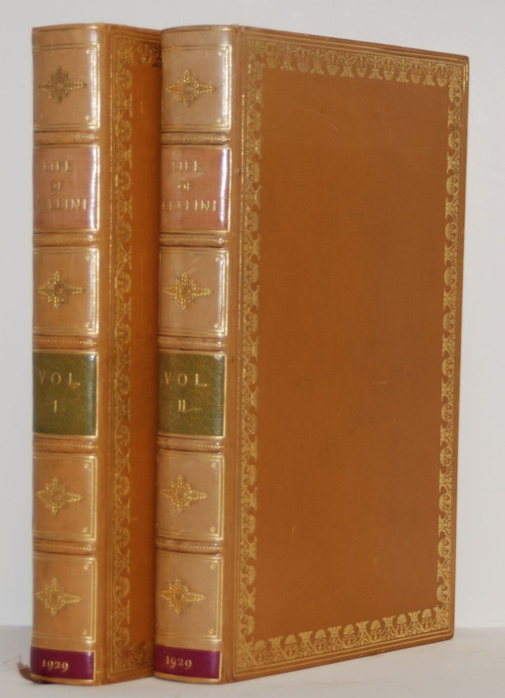 Item #1874 The Life Of Benvenuto Cellini Written By Himself. Two Volumes. Benvenuto Cellini.