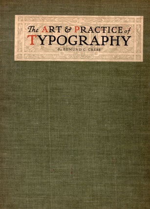 Item #3670 The Art & Practice Of Typography. A Manual Of American Printing. Edmund Gress