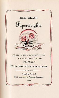 Item #5389 Old Glass Paperweights; Their Art, Construction, And Distinguishing. Evangeline H....