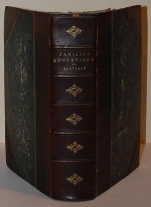 Item #62 Familiar Quotations: A Collection Of Passages, Phrases, And Proverbs Traced To Their...
