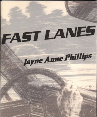 Item #8656 Fast Lanes. Illustrated by Yvonne Jacquette. Jayne Anne Phillips