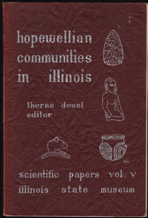Item #9000554 Hopewellian Communities In Illinois. Thorne Deuel
