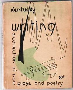Item #9001262 Kentucky Writing; A Collection Of New Kentucky Writing; Number 1. Wendell.. Berry,...
