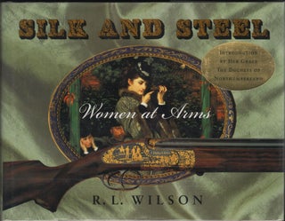 Item #9001520 Silk And Steel; Women At Arms. R. L. Wilson