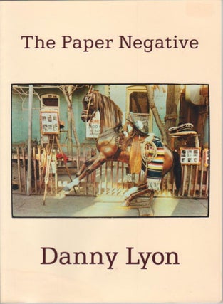 Item #9001744 The Paper Negative. Danny Lyon