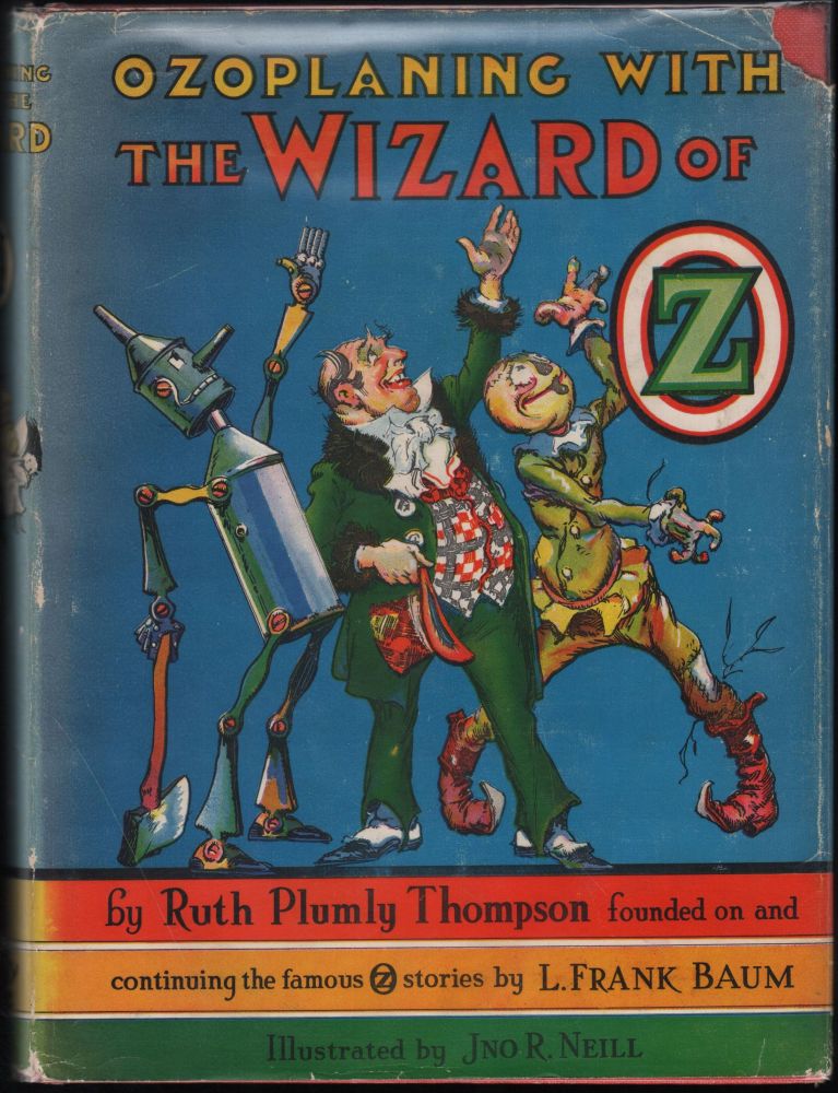 Item #9003077 Ozoplaning With The Wizard Of Oz.; Founded on and continuing the famous OZ stories by L. Frank Baum. Ruth Plumly Thompson.