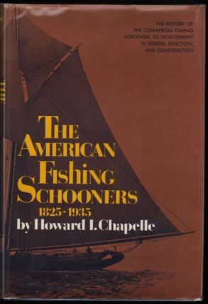 Item #9005325 The American Fishing Schooners 1825-1935. Howard I. Chapelle