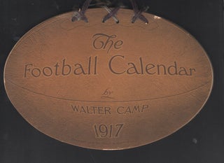 Item #9005857 The Football Calendar 1917. Walter Camp