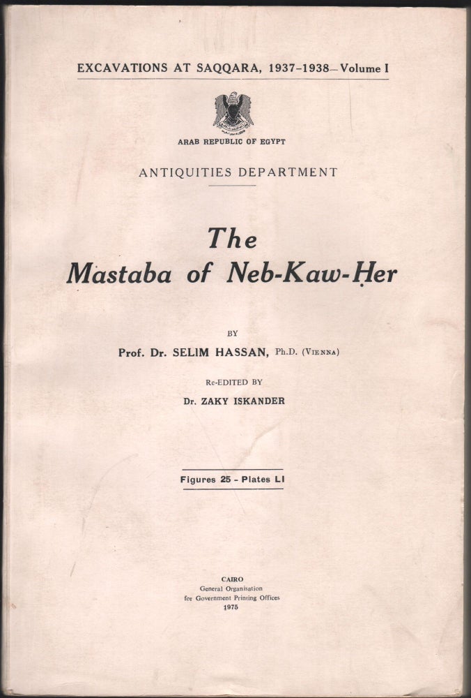 Item #9007075 The Mastaba Of Neb-kaw-her: Excavations At Saqqara, 1937-1938, Volume I. Selim Hassan, re-, Zaky Iskander.
