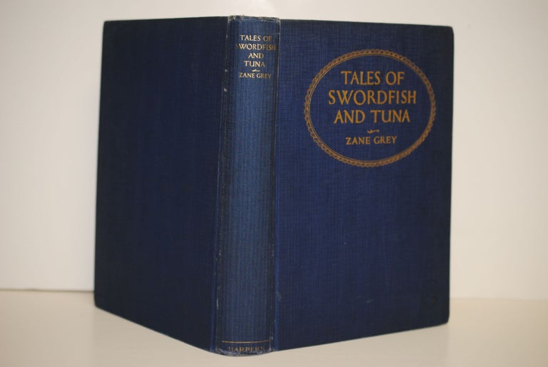 Item #9009176 Tales of Swordfish and Tuna; With ninety illustrations from photographs taken by the author and from drawings by Frank E. Phares. Zane Grey.