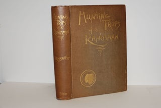 Item #9012669 Hunting Trips of a Ranchman; sketches of sport on the northern cattle plains....