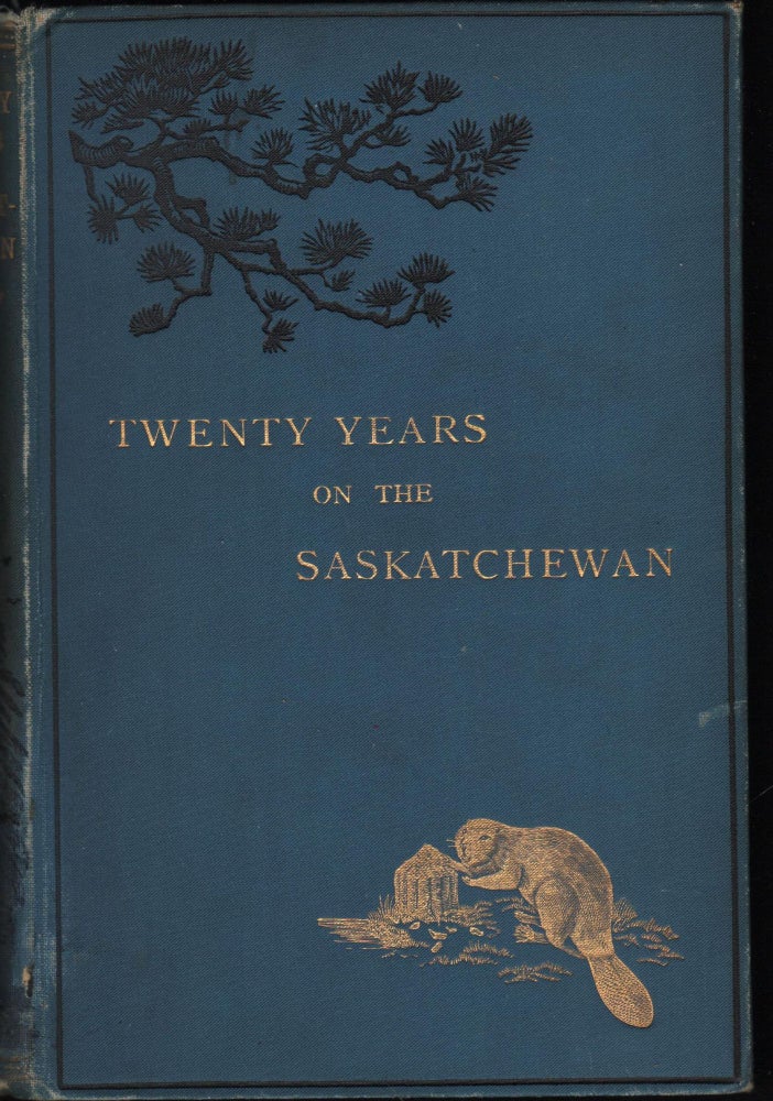 Item #9012829 Twenty Years on the Saskatchewan, N. W. Canada. Rev. William Newton.