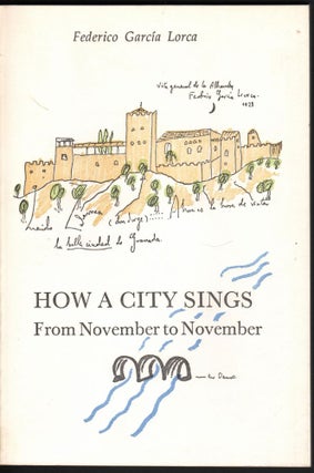 Item #9013676 How a City Sings from November to November. Federico Garcia Lorca, Christopher Maurer