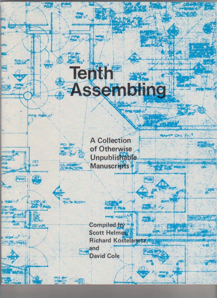 Item #9014017 Tenth Assembling, A Collection of Otherwise Unpublishable Manuscripts. Scott Helmes, Richard Kostelanetz, David Cole, compilers.