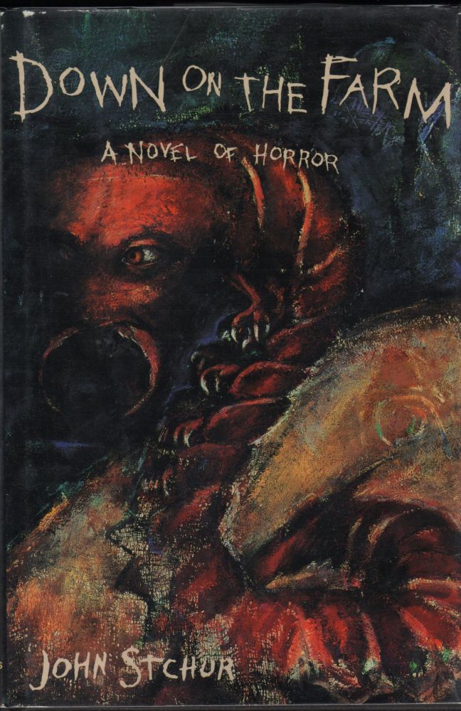 Item #9016642 Down on the Farm; A Novel of Horror. J. W. Stchur.