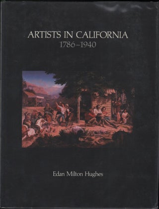 Item #9016663 Artists in California 1786-1940. Edan Milton Hughes