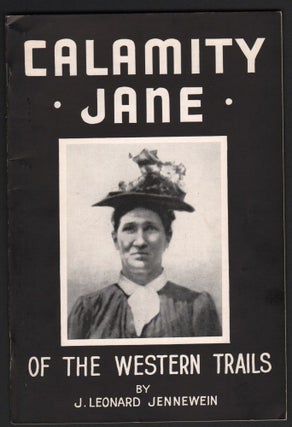 Item #9016866 Calamity Jane of the Western Trails. J. Leonard Jennewein