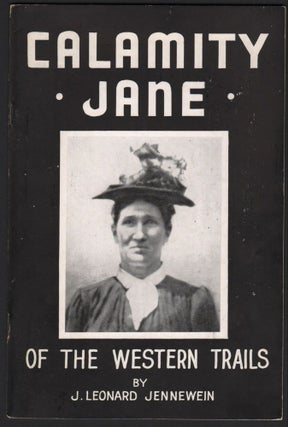 Item #9016867 Calamity Jane of the Western Trails. J. Leonard Jennewein