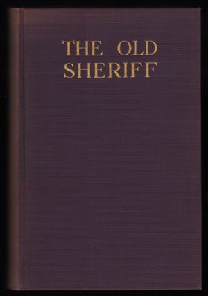 Item #9016910 The Old Sheriff and Other True Tales. Lafayette Hanchett