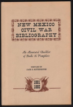 Item #9016947 New Mexico Civil War Bibliography; An Annotated Checklist of Books & Pamphlets....