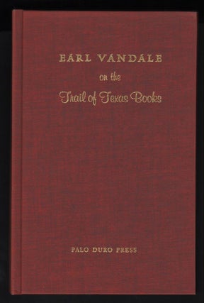 Item #9017003 Earl Vandale on the Trail of Texas Books. J. Evetts Haley