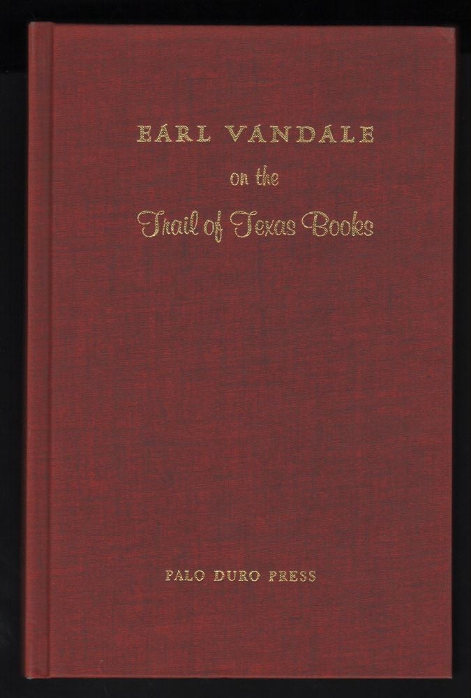 Item #9017003 Earl Vandale on the Trail of Texas Books. J. Evetts Haley.