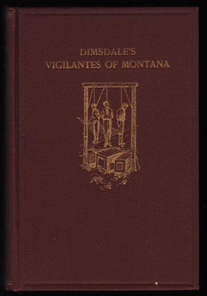 Item #9017057 The Vigilantes of Montana, or Popular Justice in the Rocky Mountains. Fourth...
