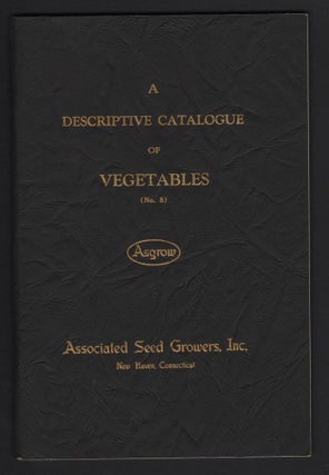 Item #9017063 A Descriptive Catalogue of Vegetables (No. 8). Associated Seed Growers