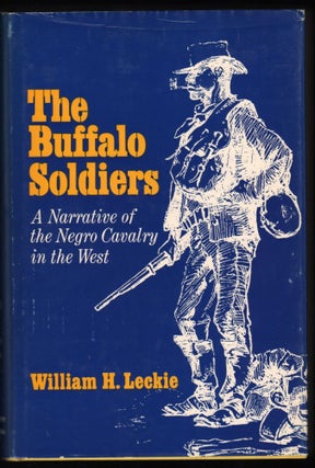 Item #9017131 The Buffalo Soldiers; A Narrative of the Negro Cavalry in the West. William H. Leckie