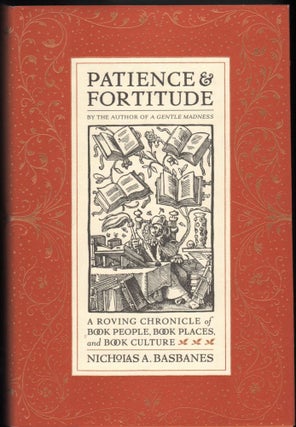 Item #9017151 Patience & Fortitude; A Roving Chronicle of Book People, Book Places, and Book...