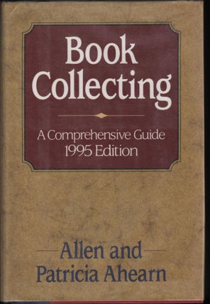 Item #9017154 Book Collecting 1995; A Comprehensive Guide. Allen and Patricia Ahearn