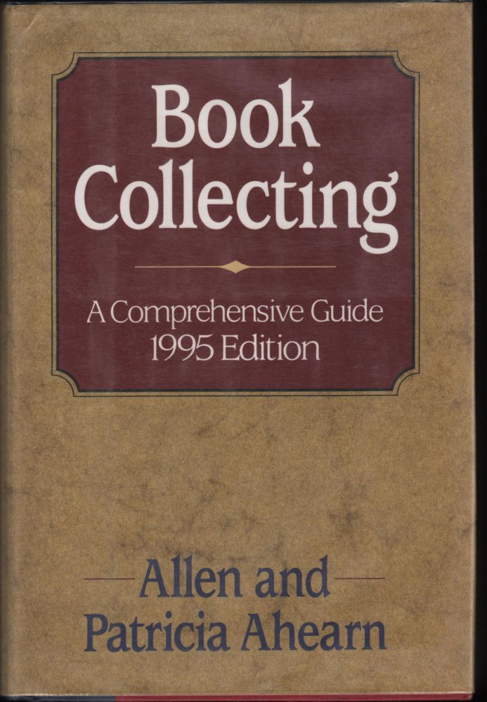 Item #9017154 Book Collecting 1995; A Comprehensive Guide. Allen and Patricia Ahearn.