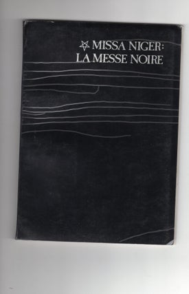 Item #9017201 Missa Niger: La Messe Noire; A true and factual account of the principle ritual of...