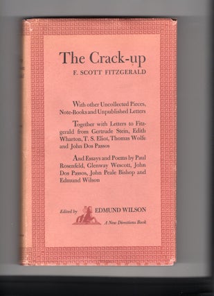 Item #9017223 The Crack Up; with other uncollected pieces, note-books, and unpublished letters....