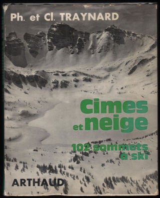 Item #9017355 Cimes et Neige; 102 Sommets a Ski. Phlippe et laude Traynard