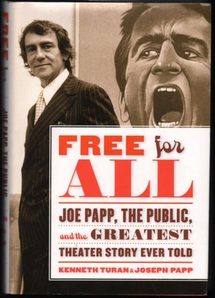 Item #9017357 Free for All; Joe Papp, The Republic, and the Greatest Theatre Story Ever Told....