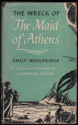 Item #9017403 The Wreck of the Maid of Athens; Being the Journal of Emily Wooldridge 1869-1870....