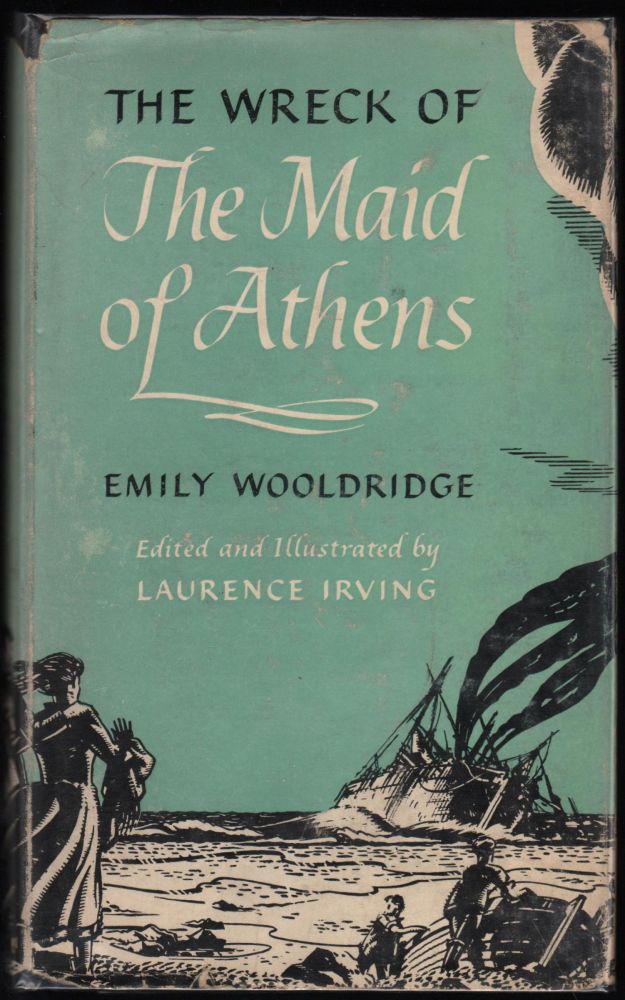 Item #9017403 The Wreck of the Maid of Athens; Being the Journal of Emily Wooldridge 1869-1870. Emily Wooldridge.