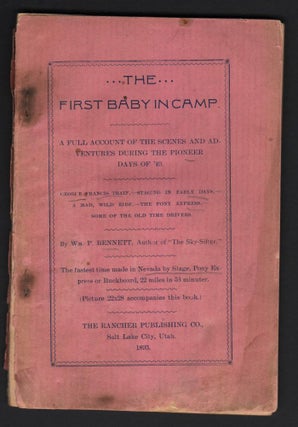 Item #9017457 The First Baby in Camp; A Full Account of the Scenes and Adventures during the...