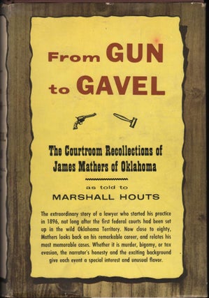Item #9017518 From Gun to Gavel; The courtroom recollections of James Mathers of Oklahoma....