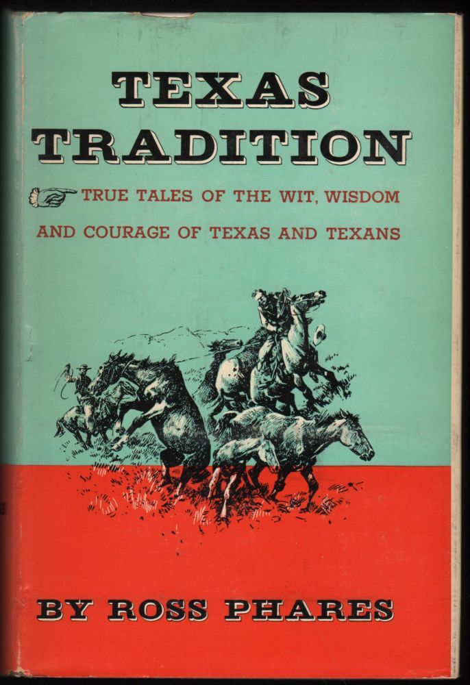 Texas Tradition; True Tales of the Wit, Wisdon, and Courage of