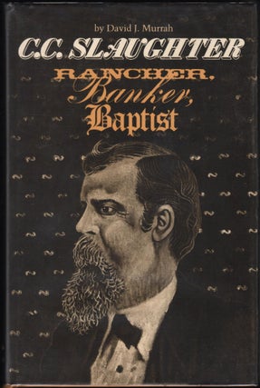 Item #9017599 C. C. Slaughter; Rancher, Banker, Baptist. David J. Murrah