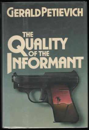 Item #9017683 The Quality of the Informant. Gerald Petievich