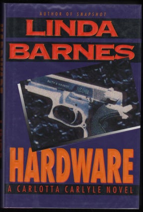 Item #9017709 Hardware; A Carlotta Carlyle Novel. Linda Barnes