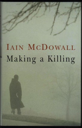 Item #9017717 Making a Killing. Iain McDowall