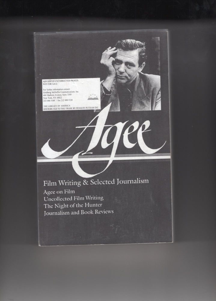Item #9018020 Film Writing & Selected Journalism; includes Agee on Film, Uncollected Film Writing, The Night of the Hunter and Journalism and Book Reviews. James Agee.