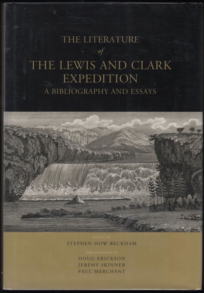 Item #9018042 The Literature of the Lewis and Clark Expedition; A Biubliography and Essays. Stephen Dow Beckham.