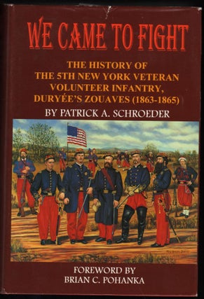 Item #9018067 We Came To Fight; The History of the 5th New York Veteran Volunteer Infantry,...
