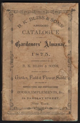 Item #9018094 B. K. Bliss & Sons Abridged Catalogue; Gardeners' Almanac, 1875. Bliss, B. K. Sons