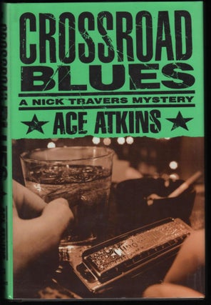 Item #9018148 Crossroad Blues; A Nick Travers Mystery. Ace Atkins
